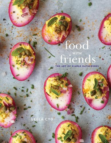 Food with Friends: The Art of Simple Gatherings: A Cookbook  by Leela Cyd at Abbey's Bookshop, 