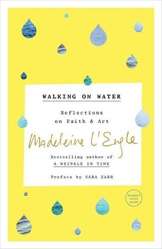 Walking on Water: Reflections on Faith and Art  by Madeleine L'Engle at Abbey's Bookshop, 