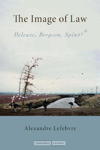 The Image of Law: Deleuze, Bergson, Spinoza  by Alexandre Lefebvre at Abbey's Bookshop, 