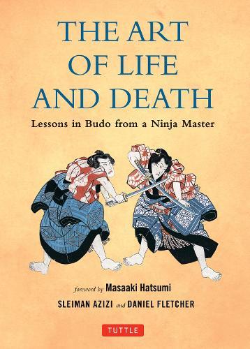 Art of Life and Death: Lessons in Budo from a Ninja Master  by Sleiman Azizi at Abbey's Bookshop, 