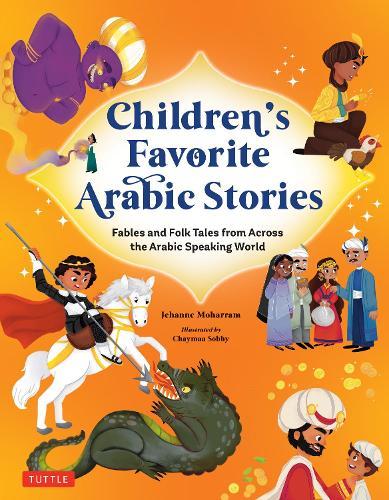 Children's Favorite Arabic Stories: Fables and Folk Tales from Across the Arabic Speaking World  by Jehanne Moharram at Abbey's Bookshop, 