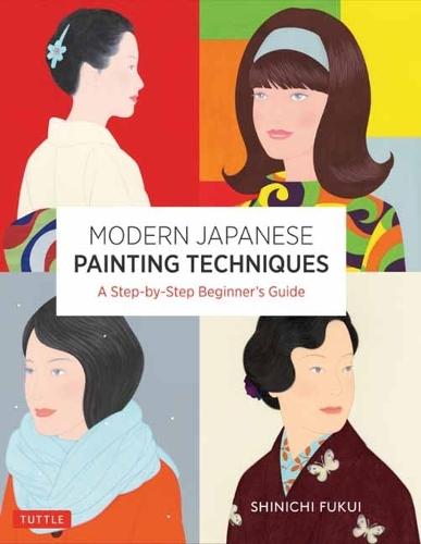 Modern Japanese Painting Techniques: A Step-by-Step Beginner's Guide (over 21 Lessons and 300 Illustrations)  by Shinichi Fukui at Abbey's Bookshop, 