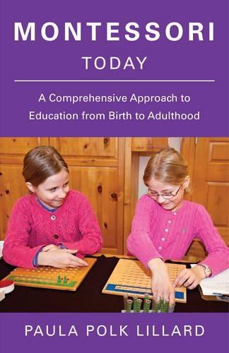 Montessori Today: A Comprehensive Approach to Education from Birth to Adulthood  by Paula Polk Lillard at Abbey's Bookshop, 