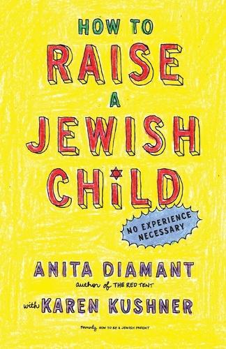 How to Raise a Jewish Child: A Practical Handbook for Family Life  by Anita Diamant at Abbey's Bookshop, 