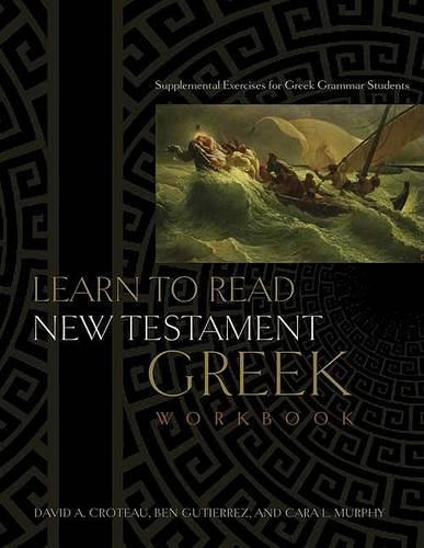 Learn to Read New Testament Greek, Workbook: Supplemental Exercises for Greek Grammar Students  by Ben Gutiérrez at Abbey's Bookshop, 