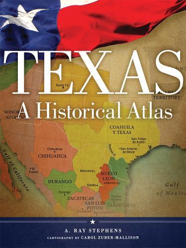 Texas: A Historical Atlas  by A. Ray Stephens at Abbey's Bookshop, 