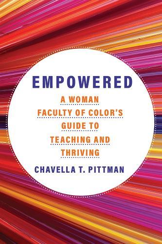Empowered Volume 7: A Woman Faculty of Color's Guide to Teaching and Thriving  by Chavella T. Pittman at Abbey's Bookshop, 