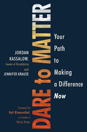Dare to Matter: How to Make a Living and Make a Difference  by Jordan Kassalow at Abbey's Bookshop, 