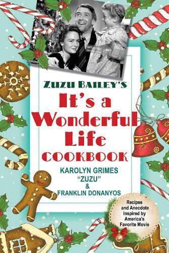 Zuzu Bailey's It's a Wonderful Life Cookbook  by Karolyn Grimes at Abbey's Bookshop, 