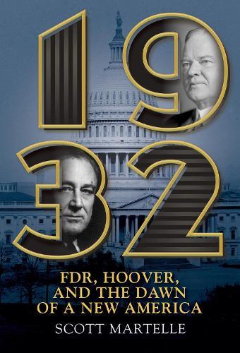1932: FDR, Hoover and the Dawn of a New America  by Scott Martelle at Abbey's Bookshop, 