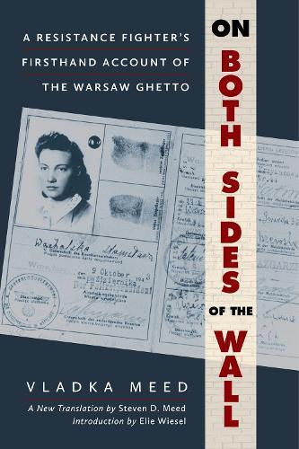 On Both Sides of the Wall: A Resistance Fighter's Firsthand Account of the Warsaw Ghetto  by Vladka Meed at Abbey's Bookshop, 
