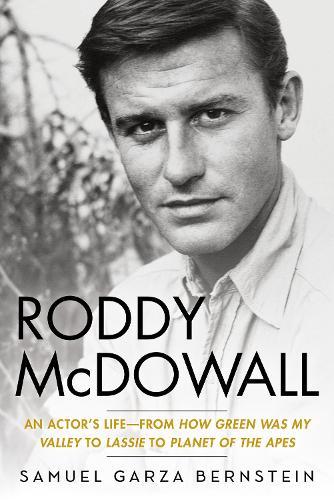 Roddy McDowall: An Actor's Life -- From 'How Green Was My Valley' to 'Lassie' to 'Planet of the Apes'  by Samuel Garza Bernstein at Abbey's Bookshop, 