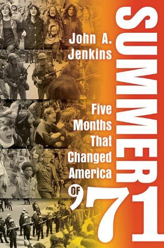 Summer of '71: Five Months That Changed America  by John A. Jenkins at Abbey's Bookshop, 