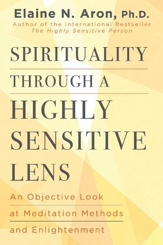 Spirituality Through a Highly Sensitive Lens  by Elaine N. Aron at Abbey's Bookshop, 