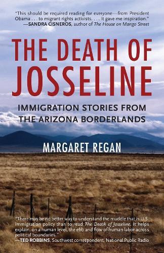 The Death of Josseline: Immigration Stories from the Arizona Borderlands  by Margaret Regan at Abbey's Bookshop, 