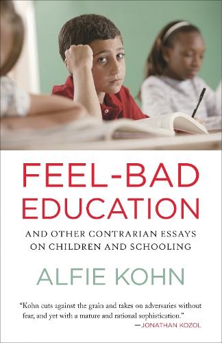 Feel-Bad Education: And Other Contrarian Essays on Children and Schooling  by Alfie Kohn at Abbey's Bookshop, 