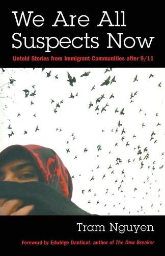 We Are All Suspects Now: Untold Stories from Immigrant Communities after 9/11  by Tram Nguyen at Abbey's Bookshop, 