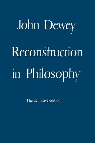 Reconstruction in Philosophy  by John Dewey at Abbey's Bookshop, 
