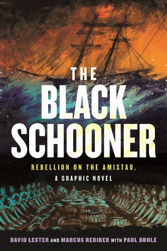 The Black Schooner: Rebellion on the Amistad, A Graphic Novel  by David Lester at Abbey's Bookshop, 