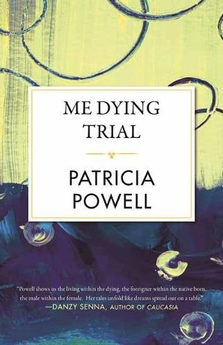 Me Dying Trial  by Patricia Powell at Abbey's Bookshop, 