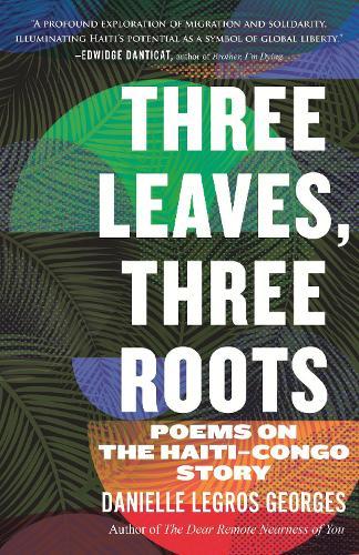 Three Leaves, Three Roots: Poems on the Haiti Congo Story  by Danielle Legros Georges at Abbey's Bookshop, 
