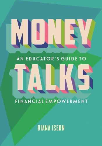 Money Talks: An Educator's Guide to Teaching Financial Empowerment  by Diana Isern at Abbey's Bookshop, 