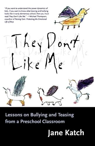 They Don't Like Me: Lessons on Bullying and Teasing from a Preschool Classroom  by Jane Katch at Abbey's Bookshop, 