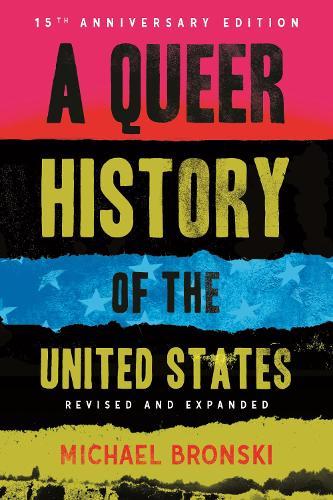 A Queer History of the United States  by Michael Bronski at Abbey's Bookshop, 