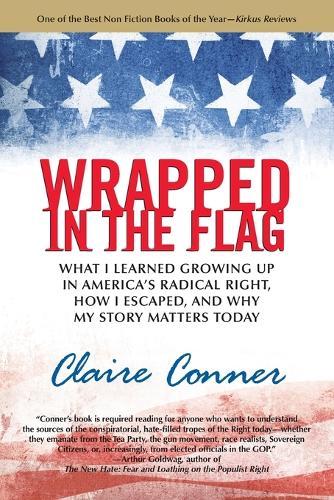 Wrapped in the Flag: A Personal History of America's Radical Right  by Claire Conner at Abbey's Bookshop, 