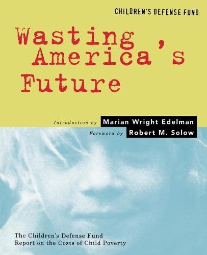 Wasting America's Future  by Marian Wright Edelman at Abbey's Bookshop, 