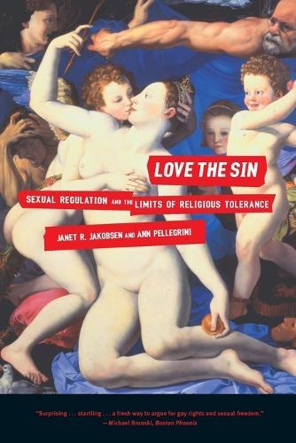 Love the Sin: Sexual Regulation and the Limits of Religious Tolerance  by Janet Jakobsen at Abbey's Bookshop, 