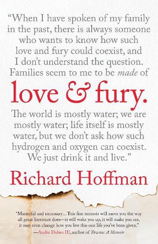 Love and Fury: A Memoir  by Richard Hoffman at Abbey's Bookshop, 