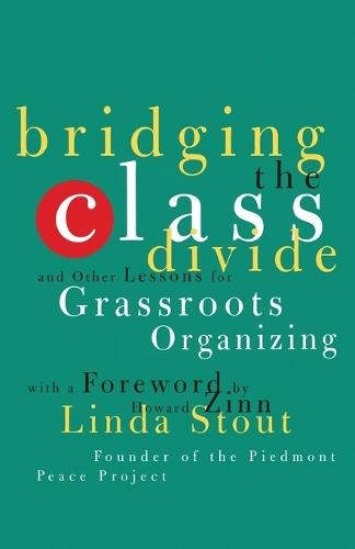Bridging the Class Divide: And Other Lessons for Grassroots Organizing  by Linda Stout at Abbey's Bookshop, 