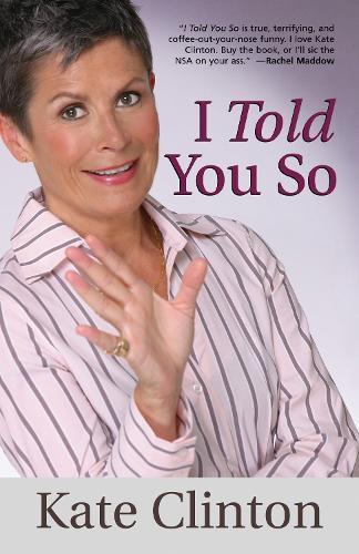 I Told You So  by Kate Clinton at Abbey's Bookshop, 
