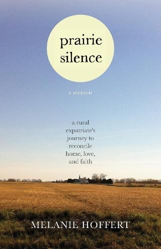 Prairie Silence: A Memoir  by Melanie Hoffert at Abbey's Bookshop, 