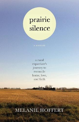 Prairie Silence: A Memoir  by Melanie Hoffert at Abbey's Bookshop, 