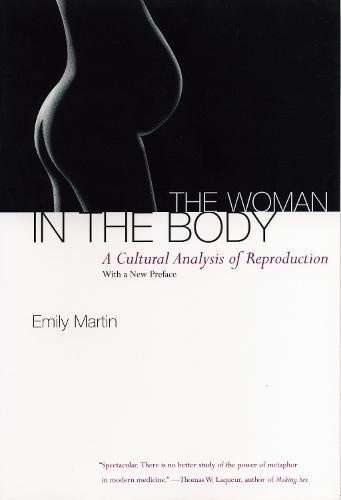 The Woman in the Body: A Cultural Analysis of Reproduction  by Emily Martin at Abbey's Bookshop, 
