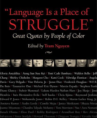 Language Is a Place of Struggle: Great Quotes by People of Color  by Tram Nguyen at Abbey's Bookshop, 