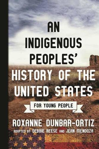 Indigenous Peoples' History of the United States for Young People  by Roxanne Dunbar-Ortiz at Abbey's Bookshop, 