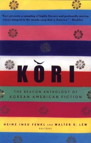Kori: The Beacon Anthology of Korean American Fiction  by Heinz Insu Fenkl at Abbey's Bookshop, 