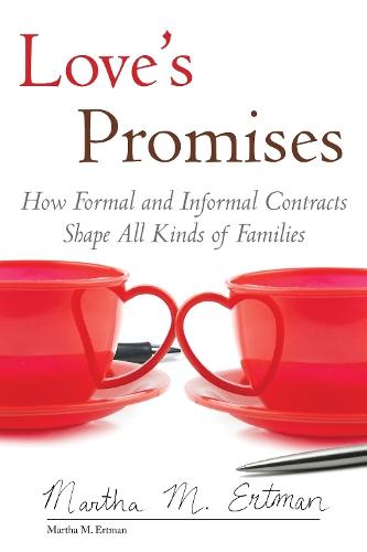 Love's Promises: How Formal and Informal Contracts Shape All Kinds of Families  by Martha M. Ertman at Abbey's Bookshop, 