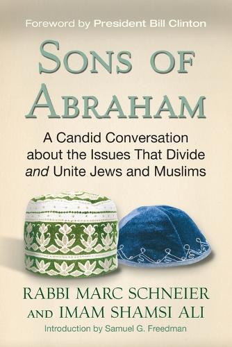 Sons of Abraham: A Candid Conversation about the Issues That Divide and Unite Jews and Muslims  by Rabbi Marc Schneier at Abbey's Bookshop, 