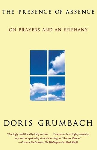 The Presence of Absence: On Prayers and an Epiphany  by Doris Grumbach at Abbey's Bookshop, 