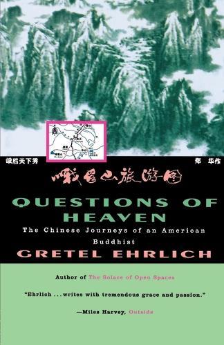 Questions of Heaven: The Chinese Journeys of an American Buddhist  by Gretel Ehrlich at Abbey's Bookshop, 
