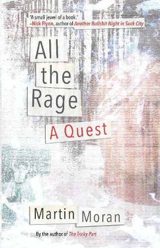 All the Rage: A Quest  by Martin Moran at Abbey's Bookshop, 