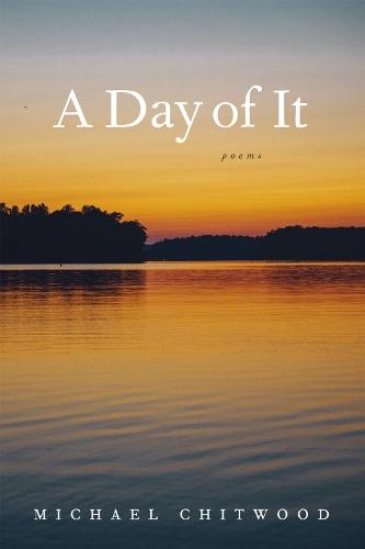 A Day of It: Poems