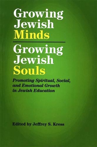 Growing Jewish Minds, Growing Jewish Souls: Promoting Spiritual, Social, and Emotional Growth in Jewish Education  by Behrman House at Abbey's Bookshop, 