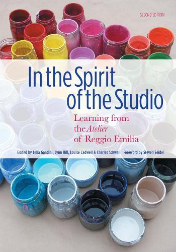 In the Spirit of the Studio: Learning from the Atelier of Reggio Emilia