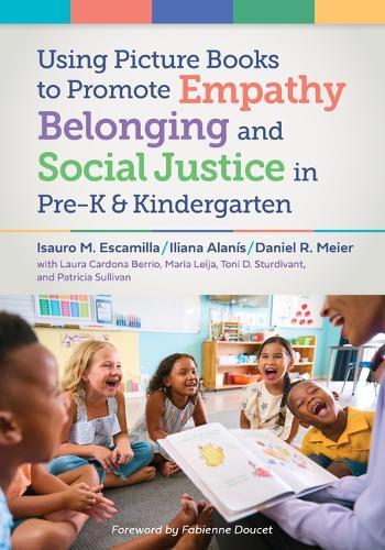 Using Picture Books to Promote Empathy, Belonging, and Social Justice in Pre-K and Kindergarten  by Isauro M. Escamilla at Abbey's Bookshop, 