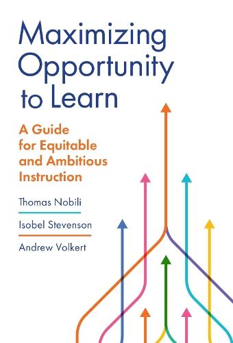 Maximizing Opportunity to Learn: A Guide for Equitable and Ambitious Instruction  by Thomas Nobili at Abbey's Bookshop, 